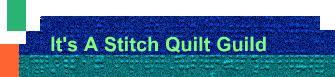 It's A Stitch Quilt Guild
